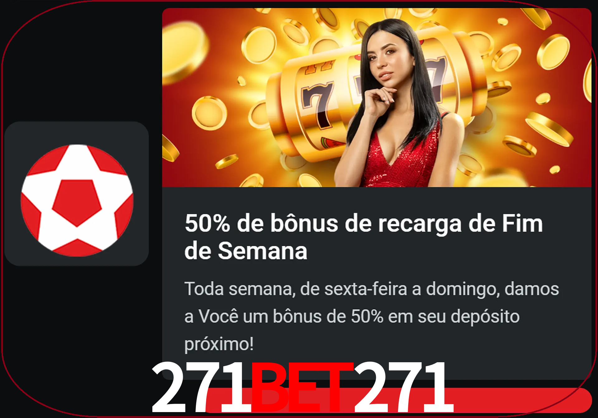 Volte a cada semana para receber novos bônus em dinheiro.